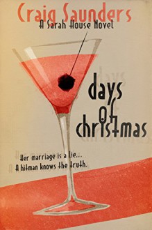 Days of Christmas: A Sarah House Novel - Craig Saunders, Mark Kelly