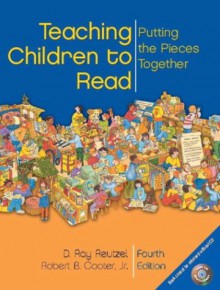 Teaching Children to Read: Putting the Pieces Together (4th Edition) - Ray Reutzel, Robert B. Cooter