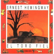 El Toro Fiel / the Faithful Bull - Ernest Hemingway