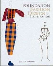 Foundation in Fashion Design and Illustration - Julian Seaman