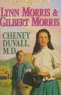 Cheney Duvall, M. D.: Stars for a Light, Shadow of the Mountains, A City Not Forsaken, Toward the Sunrising ~ Volumes 1-4 - Lynn Morris