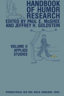 Handbook of Humor Research: Volume 2: Applied Studies - Paul E. McGhee, Jeffrey H. Goldstein