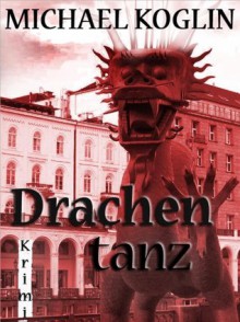 Drachentanz (German Edition) - Michael Koglin