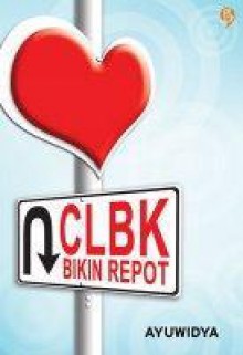 CLBK Bikin Repot - Ayuwidya