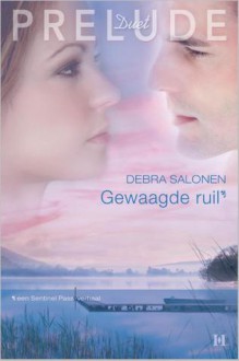 Gewaagde ruil - Debra Salonen, Janine Kiebert