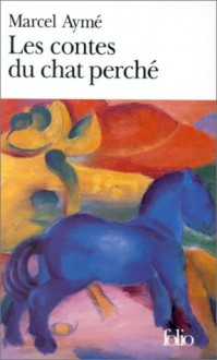 Les contes du chat perché - Marcel Aymé