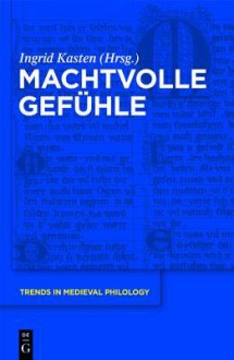 Machtvolle Gefuhle - Ingrid Kasten