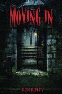 Moving In (Moving In Series) (Volume 1) - Ron Ripley