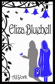 Eliza Bluebell - A.J. York,Gavin Childs
