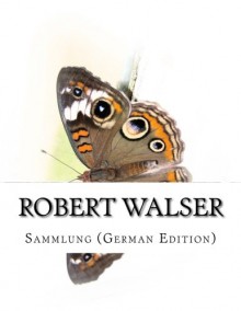 Robert Walser, Sammlung (German Edition) - Robert Walser