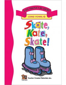 Skate, Kate, Skate (Long A) Easy Reader - Patty Carratello