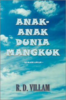 Anak-Anak Dunia Mangkuk - R.D. Villam