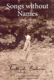 Songs Without Names Vol. VII-XII: Poems by Frithjof Schuon - Frithjof Schuon, Annemarie Schimmel, William Stoddart