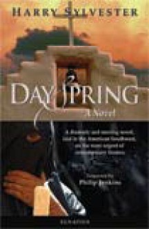 Dayspring: A Novel - Harry Sylvester, Karen Savage