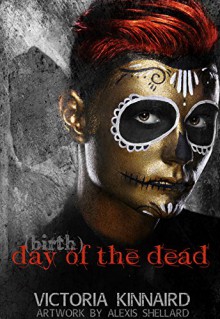 (Birth)Day of the Dead (A Red Sun Rises Short Story) (The Red Sun Rises Trilogy) - Victoria Kinnaird