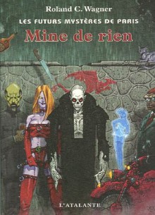 Mine de rien - Roland C. Wagner