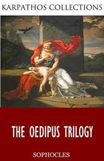 The Oedipus Trilogy - Sophocles, F. Storr