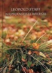 Najpiękniejsze wiersze - Leopold Staff