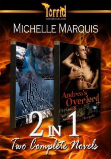 2 In 1 Michelle Marquis [Big Bad Wolf and Andrea's Overlord] - Michelle Marquis