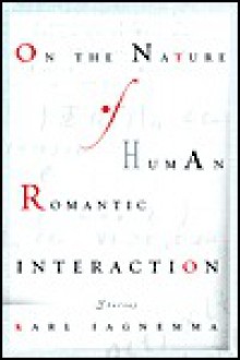 On the Nature of Human Romantic Interaction on the Nature of Human Romantic Interaction - Karl Iagnemma