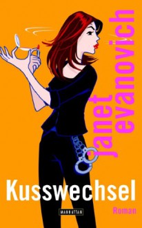 Kusswechsel - Janet Evanovich, Thomas Stegers