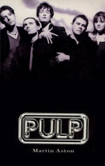 Pulp - Martin Aston