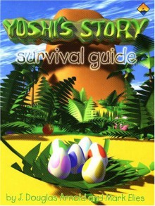 Yoshis Island 64 Survival Guide - J. Douglas Arnold, Mark Elies