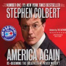 America Again: Re-becoming the Greatness We Never Weren't - Stephen Colbert,Tim Meadows,Jordin Ruderman