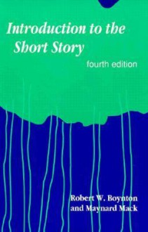 Introduction to the Short Story - Robert W. Boynton, Maynard Mack