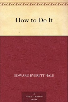 How to Do It (免费公版书) - Edward Everett Hale