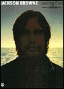 Looking East - Jackson Browne