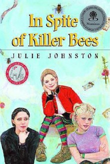 In Spite of Killer Bees - Julie Johnston