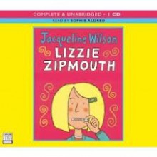 Lizzie Zipmouth Jaqueline Wilson (Lizzie Zipmouth) - Jaqueline Wilson, Sophie Aldred