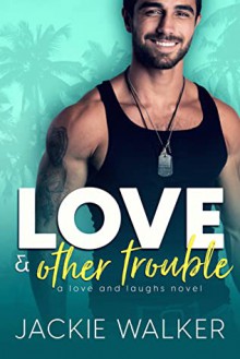 Love & Other Trouble - jackie walker