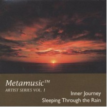 Metamusic Artist Series Vol 1: Inner Journey/Sleeping Through the Rain - Robert A. Monroe, Hemi-Sync