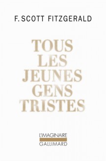 Tous les jeunes gens tristes - F. Scott Fitzgerald, Philippe Jaworski