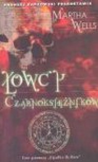 Łowcy czarnoksiężników - Martha Wells