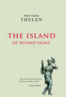 The Island of Second Sight - Albert Vigoleis Thelen;Donald O White