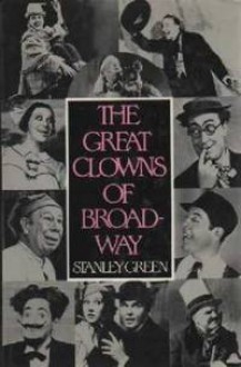 The Great Clowns of Broadway - Stanley Green