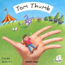 Tom Thumb (Flip Up Fairy Tales) - Claudia Venturini