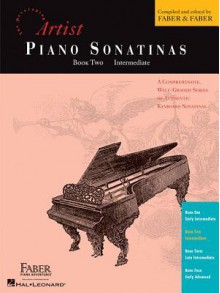 Artist Piano Sonatinas, Book Two, Intermediate - Nancy Faber, Randall Faber