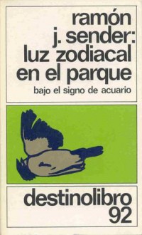 Luz Zodiacal en el Parque: Bajo el Signo de Acuario - Ramón José Sender