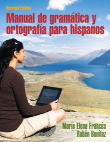 Manual de Gramatica y Ortografia Para Hispanos - Maria Elena Frances-Benitez, Ruben Benitez