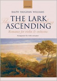 The Lark Ascending: Romance for violin and orchestra Reduction for violin and piano - Ralph Vaughan Williams