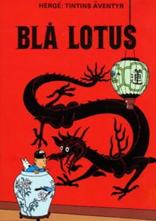 Bla Lotus (English Title: The Blue Lotus) (TINTINS AVENTYR) - Herge