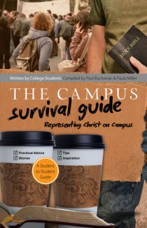 Campus Survival Guide: Representing Christ on Campus - Paula Miller, Paul Buchanan