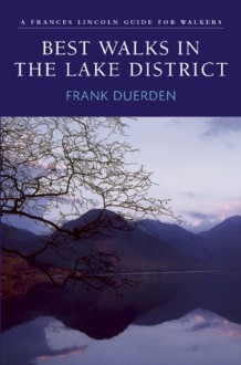 Best Walks in the Lake District: A Frances Lincoln Guide for Walkers - Frank Duerden, Andrew Midgley