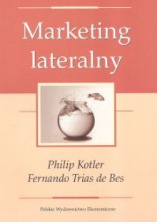 Marketing lateralny - Philip Kotler, Bes Fernando Trias