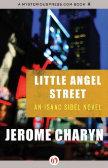 Little Angel Street (The Isaac Sidel Novels) - Jerome Charyn