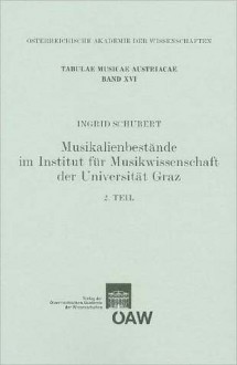 Musikalienbestände im Institut für Musikwissenschaft der Universität Graz - Ingrid Schubert